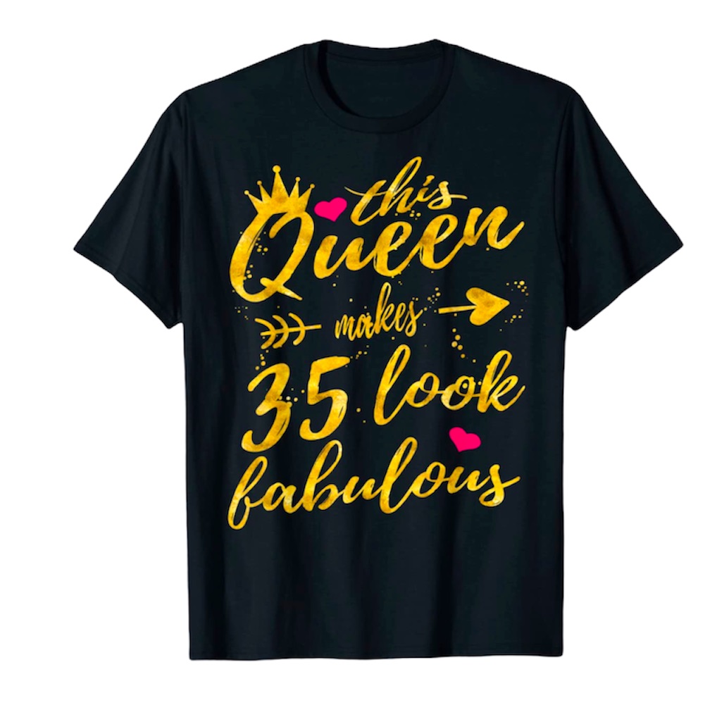 35th Birthday Queen Shirt